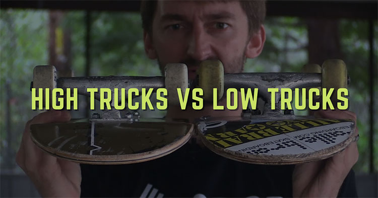 High Trucks Vs Low Trucks – Which One Is For You?
