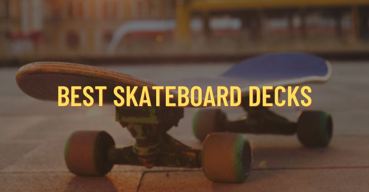 Top 13 Best Skateboard Decks Reviews (Top Rated 2022)